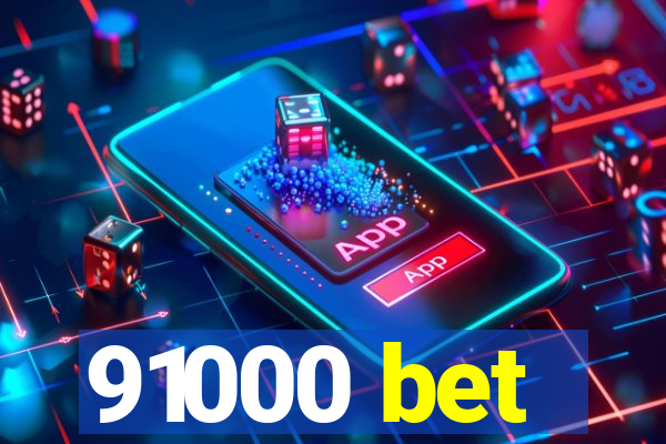 91000 bet